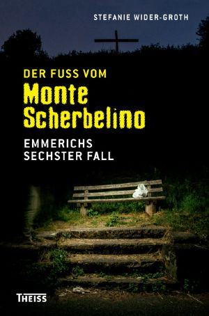 [Kommissar Reiner Emmerich 06] • Der Fuss vom Monte Scherbelino